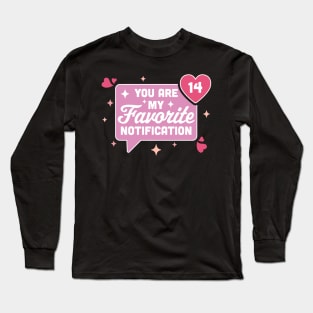 You Are My Favorite Notification - Funny Valentine's Day Long Sleeve T-Shirt